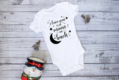 Baby I Love You to the Moon and Back Newborn Clothes